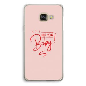 Not Your Baby: Samsung A3 (2017) Transparant Hoesje
