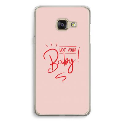 Not Your Baby: Samsung A3 (2017) Transparant Hoesje