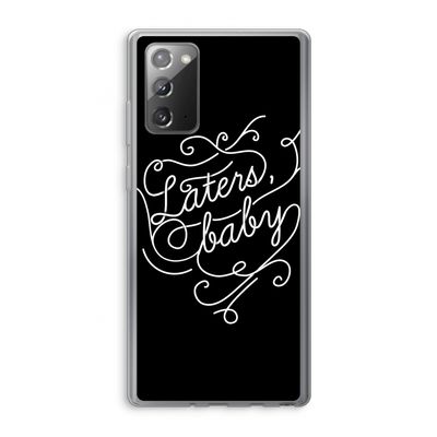 Laters, baby: Samsung Galaxy Note 20 / Note 20 5G Transparant Hoesje