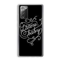 Laters, baby: Samsung Galaxy Note 20 / Note 20 5G Transparant Hoesje