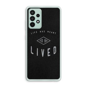 To be lived: Samsung Galaxy A52s 5G Transparant Hoesje