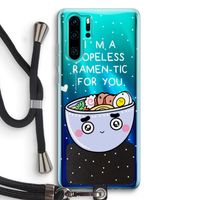 I'm A Hopeless Ramen-Tic For You: Huawei P30 Pro Transparant Hoesje met koord