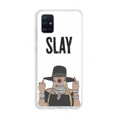 Slay All Day: Galaxy A51 4G Transparant Hoesje