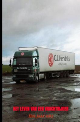 Reisverhaal HET LEVEN VAN EEN VRACHTRIJDER | Willem Grünbauer