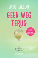 Geen weg terug - Jane Fallon - ebook Geen weg terug - Jane Fallon - ebook