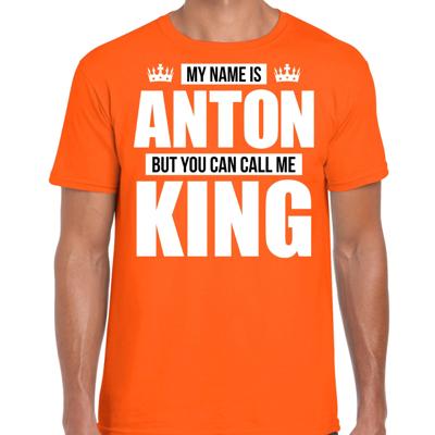 Naam cadeau t-shirt - my name is Anton - but you can call me King - oranje - heren - koningsdag Naam cadeau t-shirt - my name is Anton - but you can call me King - oranje - heren - koningsdag