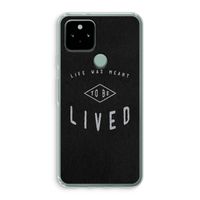 To be lived: Google Pixel 5 Transparant Hoesje