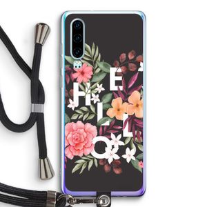 Hello in flowers: Huawei P30 Transparant Hoesje met koord