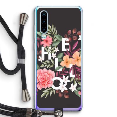 Hello in flowers: Huawei P30 Transparant Hoesje met koord
