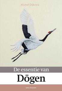 De essentie van Dogen - Michel Dijkstra - ebook