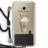 But first coffee: Samsung Galaxy A5 (2017) Transparant Hoesje met koord