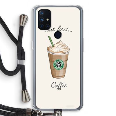But first coffee: OnePlus Nord N10 5G Transparant Hoesje met koord