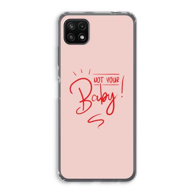 Not Your Baby: Samsung Galaxy A22 5G Transparant Hoesje