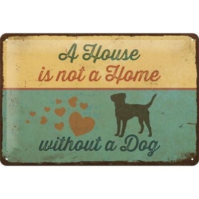 A House is not a Home Without a Dog Wandplaat 20x30cm