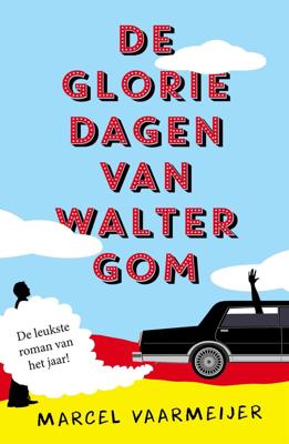 De gloriedagen van Walter Gom (Paperback)