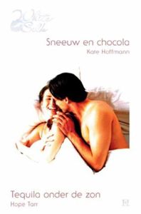 Sneeuw en chocola ; Tequila onder de zon - Kate Hoffmann, Hope Tarr - ebook