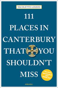 Reisgids 111 places in Places in Canterbury That You Shouldn't Miss |