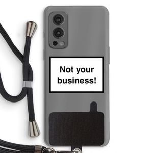 Not your business: OnePlus Nord 2 5G Transparant Hoesje met koord