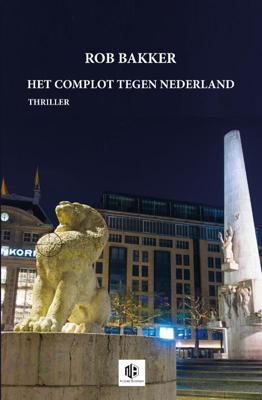 Het complot tegen Nederland (Paperback)