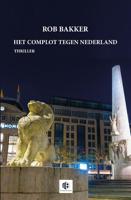 Het complot tegen Nederland (Paperback)