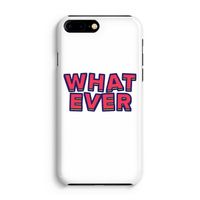 Whatever: iPhone 8 Plus Volledig Geprint Hoesje