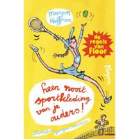 Boek De Regels van Floor Leen Nooit Sportkleding van je Ouders! Boek De Regels van Floor Leen Nooit Sportkleding van je Ouders!