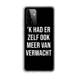 Meer verwacht - Zwart: Samsung Galaxy A72 Transparant Hoesje