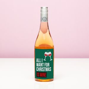 Kerst wijnfles All I want for Christmas is wine - Rosé (Blush Rosé)