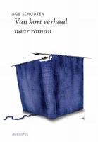 Van kort verhaal naar roman - Inge Schouten - ebook