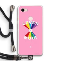 Het Leven Is Mooi: Pixel 3 XL Transparant Hoesje met koord