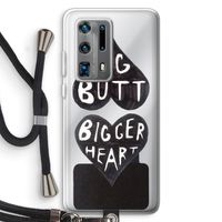 Big butt bigger heart: Huawei P40 Pro Plus Transparant Hoesje met koord
