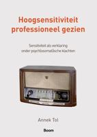 Hoogsensitiviteit professioneel gezien - Annek Tol - ebook