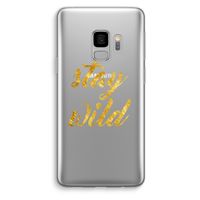 Stay wild: Samsung Galaxy S9 Transparant Hoesje