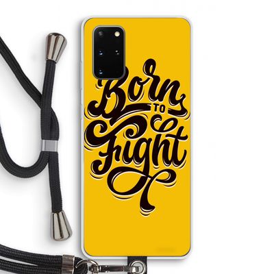 Born to Fight: Samsung Galaxy S20 Plus Transparant Hoesje met koord