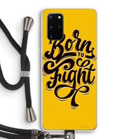 Born to Fight: Samsung Galaxy S20 Plus Transparant Hoesje met koord