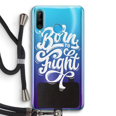 Born to Fight: Huawei P30 Lite Transparant Hoesje met koord