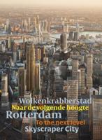 Rotterdam Wolkenkrabbersstad - Rotterdam Skyscraper city (Paperback)