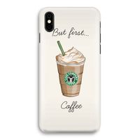 But first coffee: iPhone Xs Volledig Geprint Hoesje