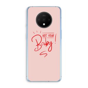 Not Your Baby: OnePlus 7T Transparant Hoesje