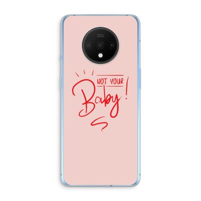 Not Your Baby: OnePlus 7T Transparant Hoesje