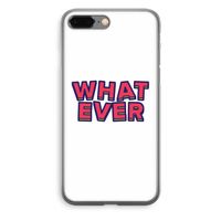 Whatever: iPhone 8 Plus Transparant Hoesje
