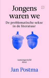 Jongens waren we - Jan Postma, Stephan Sanders, Maxim Februari, Joost de Vries, Theodor Holman, Femke Essink, Rasit Elibol, Saskia Pieterse - ebook