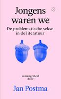 Jongens waren we - Jan Postma, Stephan Sanders, Maxim Februari, Joost de Vries, Theodor Holman, Femke Essink, Rasit Elibol, Saskia Pieterse - ebook