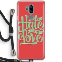 Turn hate into love: LG G7 Thinq Transparant Hoesje met koord