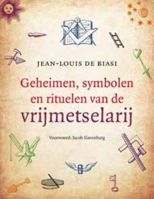 Geheimen, symbolen en rituelen van de vrijmetselarij (Paperback)