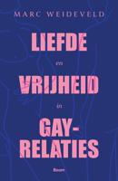 Liefde en vrijheid in gay-relaties - Marc Weideveld - ebook