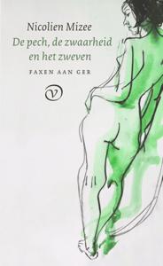 De pech, de zwaarheid en het zweven (Hardback)