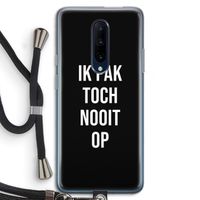Ik pak nooit op - Zwart: OnePlus 7 Pro Transparant Hoesje met koord