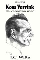 Koos Vorrink, de vergeten man (1891-1955) - J.C. Witte - ebook