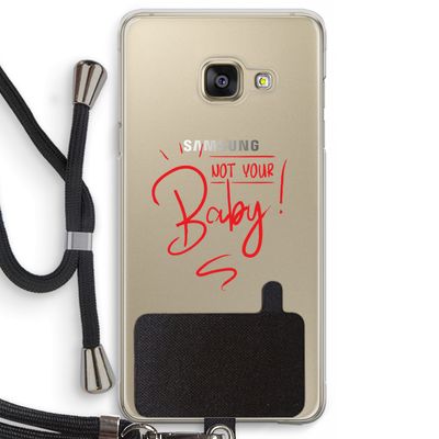 Not Your Baby: Samsung Galaxy A3 (2016) Transparant Hoesje met koord